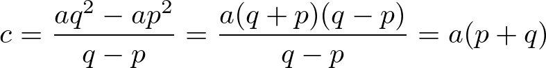 \begin{align*}
c=\frac{aq^2-ap^2}{q-p}=\frac{a(q+p)(q-p)}{q-p}=a(p+q)
\end{align*}