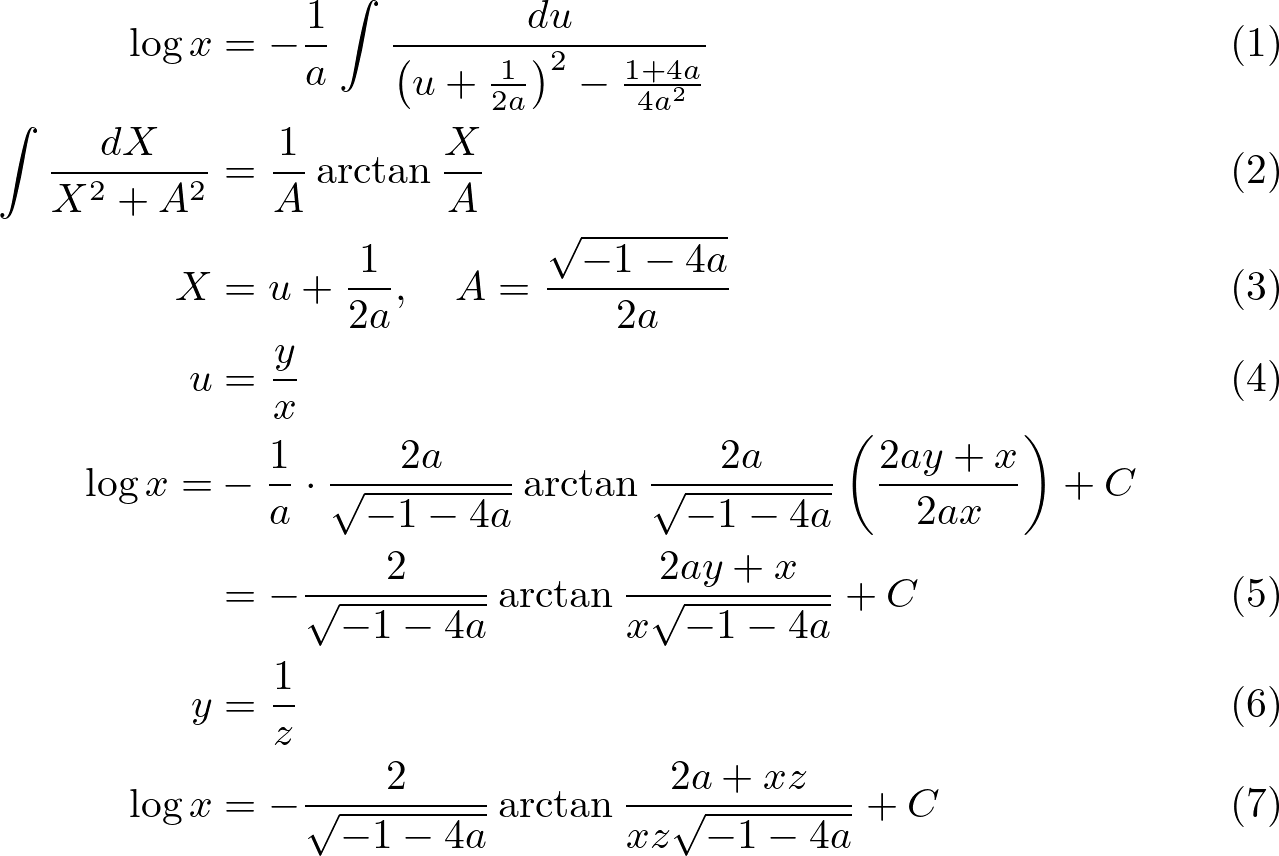 \begin{align}
\log x&=-\frac{1}{a} \int \frac{d u}{\left(u+\frac{1}{2 a}\right)^{2}-\frac{1+4 a}{4 a^{2}}}\\
\int \frac{d X}{X^{2}+A^{2}}&=\frac{1}{A} \arctan \frac{X}{A}\\
X&=u+\frac{1}{2 a}, \quad A=\frac{\sqrt{-1-4 a}}{2 a}\\
u&=\frac{y}{x}\\
\log x=&-\frac{1}{a} \cdot \frac{2 a}{\sqrt{-1-4 a}} \arctan \frac{2 a}{\sqrt{-1-4 a}}\left(\frac{2 a y+x}{2 a x}\right)+C\nonumber \\&=-\frac{2}{\sqrt{-1-4 a}} \arctan \frac{2 a y+x}{x \sqrt{-1-4 a}}+C\\
y&=\frac{1}{z}\\
\log  x&=-\frac{2}{\sqrt{-1-4 a}} \arctan \frac{2 a+x z}{x z \sqrt{-1-4 a}}+C
\end{align}