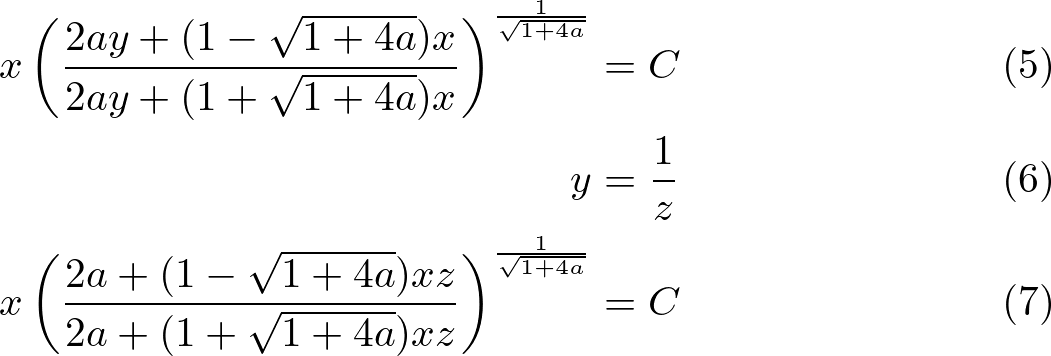 \setcounter{equation}{4}
\begin{align}
x\left(\frac{2 a y+(1-\sqrt{1+4 a}) x}{2 a y+(1+\sqrt{1+4 a}) x}\right)^{\frac{1}{\sqrt{1+4 a}}}&=C\\
y&=\frac{1}{z}\\
x\left(\frac{2 a+(1-\sqrt{1+4 a}) x z}{2 a+(1+\sqrt{1+4 a}) x z}\right)^{\frac{1}{\sqrt{1+4 a}}}&=C
\end{align}