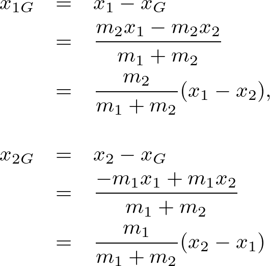 \begin{eqnarray*} x_{1G}&=&x_1 - x_G \\ &=&\frac{m_2x_1-m_2x_2}{m_1+m_2}\\ &=&\frac{m_2}{m_1+m_2} (x_1-x_2),\\\\ x_{2G}&=&x_2 - x_G \\ &=&\frac{-m_1x_1+m_1x_2}{m_1+m_2}\\ &=&\frac{m_1}{m_1+m_2} (x_2-x_1) \end{eqnarray*}
