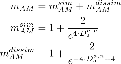 \begin{align*}
  m_{AM}&=m_{AM}^{sim}+m_{AM}^{dissim}\\
  m_{AM}^{sim}&=1+\frac{2}{e^{4\cdot D_s^{a,p}}}\\
  m_{AM}^{dissim}&=1+\frac{2}{e^{-4\cdot D_s^{a,n}+4}}
\end{align*}