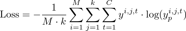\begin{align*}
    \mathrm{Loss}=-\frac{1}{M\cdot k}\sum_{i=1}^M\sum_{j=1}^k\sum_{t=1}^C y^{i,j,t}\cdot\log(y_p^{i,j,t})
\end{align*}