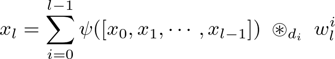 \begin{align*}
  x_l = \sum_{i=0}^{l-1}\psi([x_0,x_1,\cdots,x_{l-1}])\;\circledast_{d_i}\;w_l^i
\end{align*}