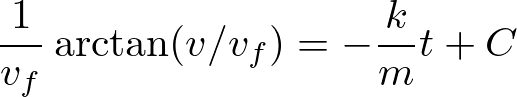 \begin{align*}
\frac{1}{v_f}\arctan(v/v_f) = -\frac{k}{m}t+C
\end{align*}